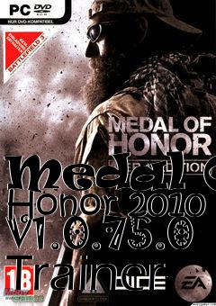 Box art for Medal
Of Honor 2010 V1.0.75.0 Trainer
