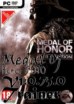 Box art for Medal
Of Honor 2010 V1.0.75.0 Trainer