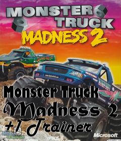 Box art for Monster
Truck Madness 2 +1 Trainer