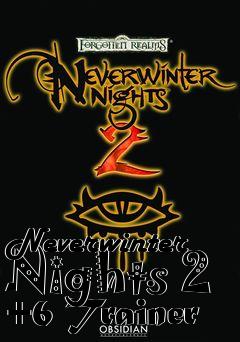 Box art for Neverwinter
Nights 2 +6 Trainer