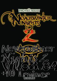 Box art for Neverwinter
Nights 2 V1.03.840 +10 Trainer