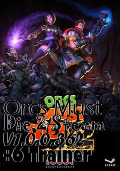 Box art for Orcs
Must Die 2 Steam V1.0.0.362 +6 Trainer
