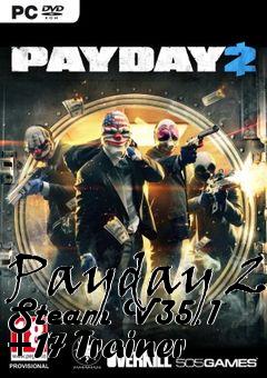 Box art for Payday
2 Steam V35.1 +17 Trainer