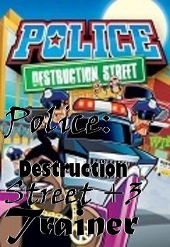 Box art for Police:
            Destruction Street +3 Trainer