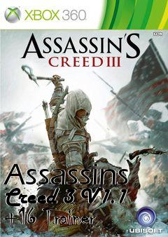 Box art for Assassins
Creed 3 V1.1 +16 Trainer