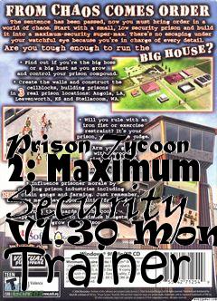 Box art for Prison
Tycoon 2: Maximum Security V1.30 Money Trainer