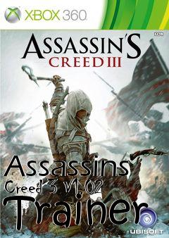 Box art for Assassins
Creed 3 V1.02 Trainer