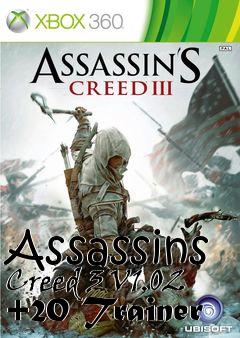 Box art for Assassins
Creed 3 V1.02 +20 Trainer