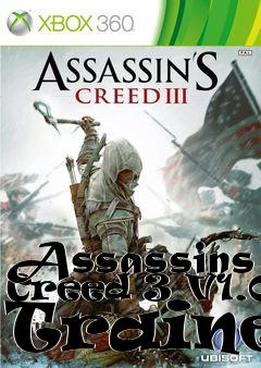 Box art for Assassins
Creed 3 V1.03 Trainer