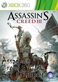 Box art for Assassins
Creed 3 V1.02 +8 Trainer