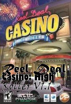 Box art for Reel
Deal Casino: High Roller V1.1 +2 Trainer