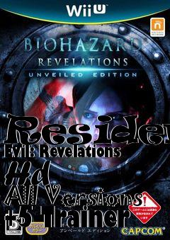 Box art for Resident
Evil: Revelations Hd  All Versions +5 Trainer