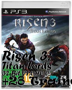 Box art for Risen
3: Titan Lords 32 Bit V1.0.90.0 +28 Trainer