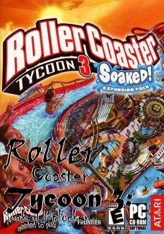 Box art for Roller
      Coaster Tycoon 3: Soaked Unlocker