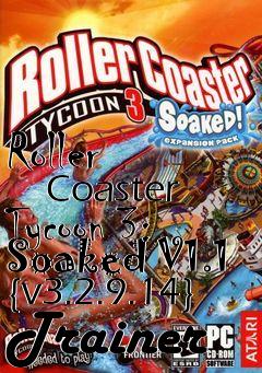 Box art for Roller
      Coaster Tycoon 3: Soaked V1.1 {v3.2.9.14} Trainer