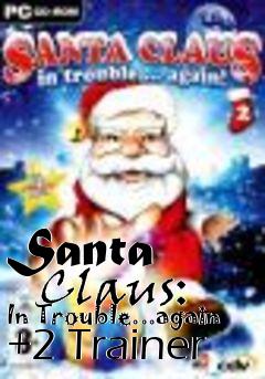 Box art for Santa
      Claus: In Trouble...again +2 Trainer