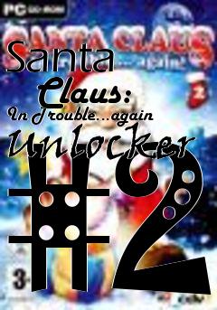 Box art for Santa
      Claus: In Trouble...again Unlocker #2