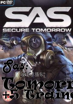 Box art for Sas:
            Secure Tomorrow +5 Trainer