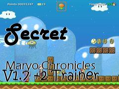 Box art for Secret
            Maryo Chronicles V1.7 +2 Trainer