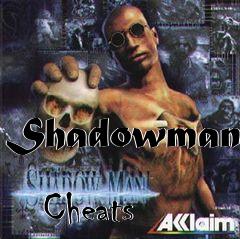 Box art for Shadowman
            Cheats