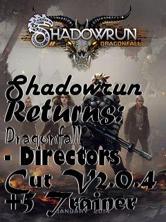 Box art for Shadowrun
Returns: Dragonfall - Directors Cut V2.0.4 +5 Trainer