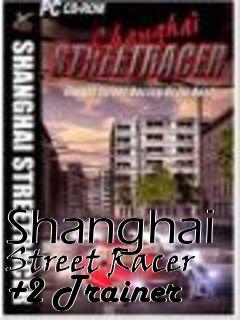 Box art for Shanghai
Street Racer +2 Trainer