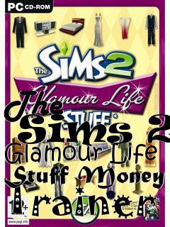 Box art for The
      Sims 2: Glamour Life Stuff Money Trainer