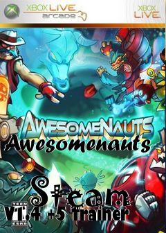 Box art for Awesomenauts
            Steam V1.4 +5 Trainer