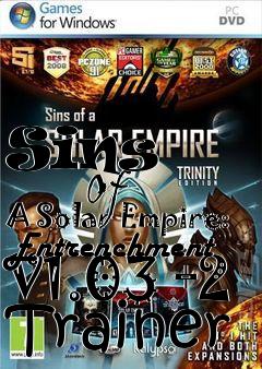 Box art for Sins
            Of A Solar Empire: Entrenchment V1.03 +2 Trainer