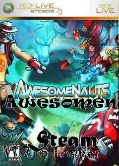 Box art for Awesomenauts
            Steam V1.7 +5 Trainer