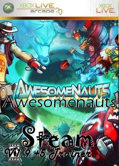 Box art for Awesomenauts
            Steam V1.9 +5 Trainer