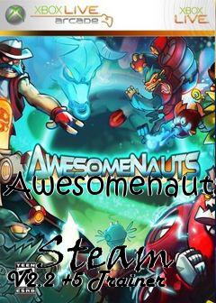 Box art for Awesomenauts
            Steam V2.2 +5 Trainer