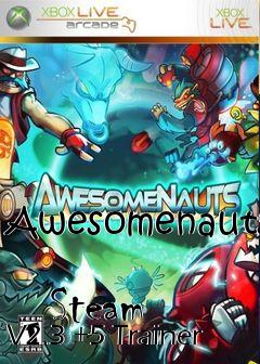 Box art for Awesomenauts
            Steam V2.3 +5 Trainer