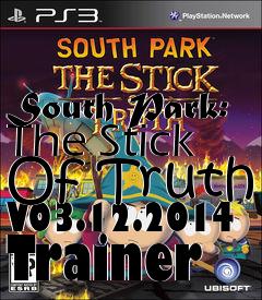 Box art for South
Park: The Stick Of Truth V03.12.2014 Trainer