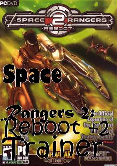 Box art for Space
            Rangers 2: Reboot +2 Trainer