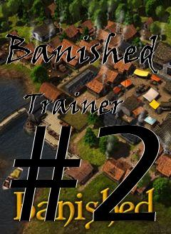 Box art for Banished
            Trainer #2