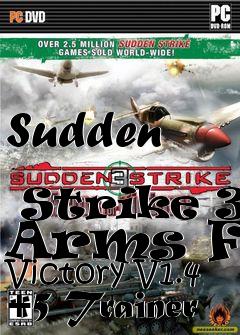 Box art for Sudden
            Strike 3: Arms For Victory V1.4 +5 Trainer