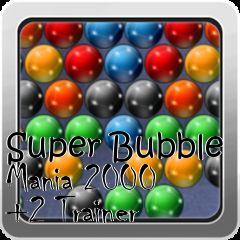 Box art for Super
Bubble Mania 2000 +2 Trainer