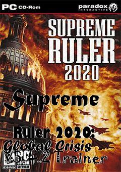 Box art for Supreme
            Ruler 2020: Global Crisis V5.4.2 Trainer
