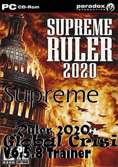 Box art for Supreme
            Ruler 2020: Global Crisis V6.5.8 Trainer