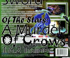 Box art for Sword
            Of The Stars: A Murder Of Crows 1.6.2 Trainer