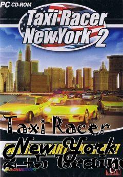 Box art for Taxi Racer New York 2 +5 Trainer