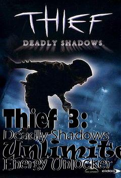 Box art for Thief
3: Deadly Shadows Unlimited Energy Unlocker