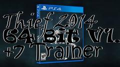 Box art for Thief
2014 64 Bit V1.2 +7 Trainer