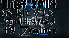 Box art for Thief
2014 64 Bit V1.3 Build 4118.5 +9 Trainer