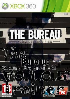 Box art for The
            Bureau: Xcom Declassified V0.1.0.57 Trainer