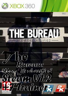 Box art for The
            Bureau: Xcom Declassified Steam V1.2 +7 Trainer