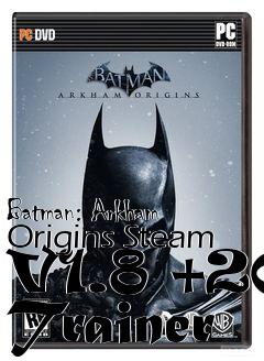 Box art for Batman:
Arkham Origins Steam V1.8 +20 Trainer
