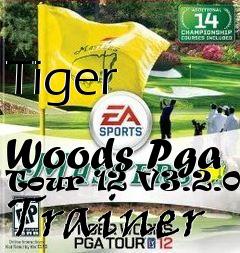 Box art for Tiger
            Woods Pga Tour 12 V3.2.0.0 Trainer