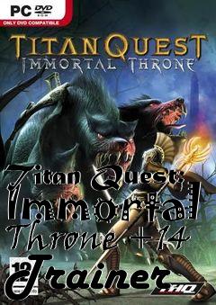 Box art for Titan
Quest: Immortal Throne +14 Trainer